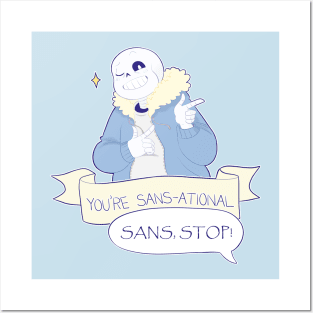 You're Sans-ational! -  Undertale Sans Posters and Art